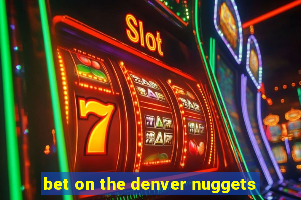 bet on the denver nuggets